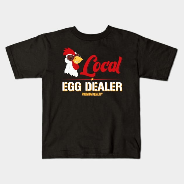 Support Your Local Egg Dealer Funny Chicken Kids T-Shirt by GShow